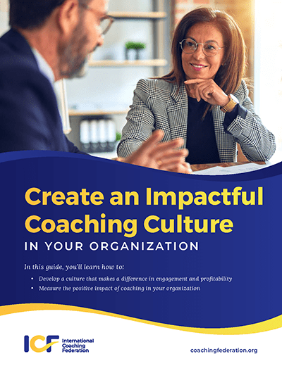 Create an Impactful Coaching Culture - International Coaching Federation