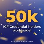 Confetti and the phrase 50k ICF Credential-holders worldwide!